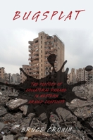 Bugsplat: The Politics of Collateral Damage in Western Armed Conflicts 0190849118 Book Cover