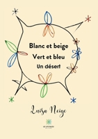 Blanc et beige Vert et bleu Un désert B0BHH9526R Book Cover