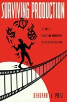 Surviving Production: The Art of Production Management for Film & Television 0941188604 Book Cover