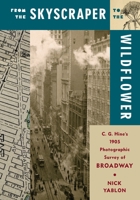 From the Skyscraper to the Wildflower: C. G. Hine's 1905 Photographic Survey of Broadway B0FNC6VX6D Book Cover