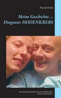 Meine Geschichte ... Diagnose: Hodenkrebs: Wenn das Leben dich fickt, warte ab. Vielleicht will es danach noch kuscheln… 3839151481 Book Cover