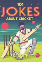 101 Jokes About Cricket B0CLHDKZQW Book Cover