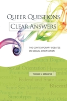 Queer Questions, Clear Answers: The Contemporary Debates on Sexual Orientation 0313386129 Book Cover