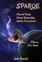 SPARQE - (Special People Always Responding Quickly Everywhere): Silence The Viper 1977234917 Book Cover