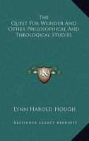 The Quest for Wonder and Other Philosophical and Theological Studies 1417954124 Book Cover