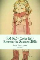 FM 16.5: Between Seasons 2016 1534987258 Book Cover