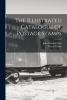 The Illustrated Catalogue Of Postage Stamps 1018357319 Book Cover