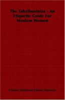 The Tahzibuninisa - An Etiquette Guide For Moslem Women 1846645182 Book Cover