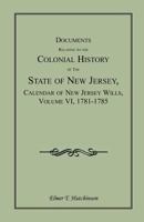 Documents Relating to the Colonial History of the State of New Jersey, Calendar of New Jersey Wills, Volume X, 1801-1805 1585497843 Book Cover