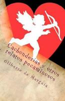 Cachonderias Y Otros Relatos Pecaminosos: Cuentos Dizque Eroticos 1539693767 Book Cover
