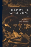 The Primitive Baptist [serial]; v.10 1015276458 Book Cover