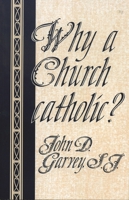 Why a Church catholic? 155612063X Book Cover