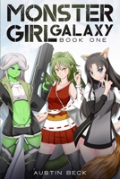 Monster Girl Galaxy: Book One B08L4GMQ7M Book Cover