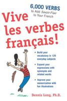 Vive Les Verbes Fran�ais!: 6,000 Verbs to Add Savoir-Flair to Your French 0071478752 Book Cover