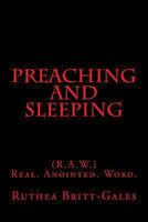 Preaching and Sleeping: (R.A.W.) Real. Anointed. Word. 1493660691 Book Cover