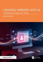 Creating Websites with AI: A Model Neutral Beginner's Guide 1041213301 Book Cover