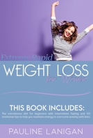 Extreme Rapid Weight Loss for Women: This Book Includes: The Microbiome Diet for Beginners with Intermittent Fasting and 101 Emotional Tips to Help You Maintain Energy to Overcome Anxiety with Keto 1802220453 Book Cover