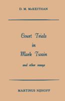 Court Trials in Mark Twain and Other Essays 9401182442 Book Cover