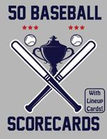 50 Baseball Scorecards With Lineup Cards: 50 Scorecards For Baseball and Softball Games 109557471X Book Cover