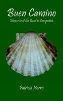 Buen Camino: Memories of the Road to Compostela 1414012616 Book Cover