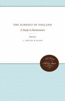 The Schools of England: A Study in Renaissance 1469644967 Book Cover