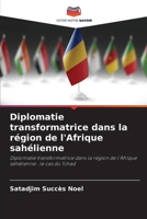 Diplomatie transformatrice dans la région de l'Afrique sahélienne (French Edition) 6208522099 Book Cover