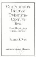 Our Future in Light of Twentieth-Century Evil 157309014X Book Cover