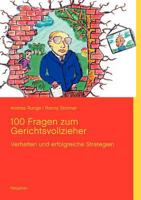 100 Fragen zum Gerichtsvollzieher: Umgang, Verhalten, erfolgreiche Strategien 3844804919 Book Cover