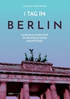 1 Tag in Berlin 3656427895 Book Cover