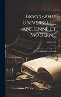 Biographie Universelle, Ancienne Et Moderne; Volume 55 1022573985 Book Cover