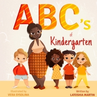 ABC's of Kindergarten 1737098954 Book Cover
