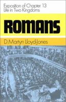Romans: Exposition of Chapter 13 Life in Two Kingdoms (Romans (Banner of Truth)) 0851518249 Book Cover