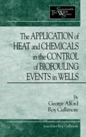 The Application of Heat and Chemicals in the Control of Biofouling Events in Wells (Sustainable Well Water) 1566703859 Book Cover