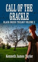 Call of the Grackle/Black Dress Trilogy Volume 3 1939927412 Book Cover