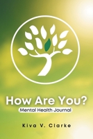 How Are You?: Mental Health Journal 1698719043 Book Cover