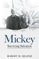 Mickey : Surviving Salvation 1955062064 Book Cover