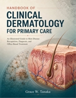 HANDBOOK OF CLINICAL DERMATOLOGY FOR PRIMARY CARE: An Illustrated Guide to Skin Disease Recognition, Diagnosis, and Office-Based Treatment B0HB4BSZ2B Book Cover