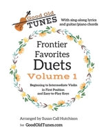 Frontier Favorites Duets, Volume 1: with Guitar/Piano chords and Sing-Along Lyrics B085D872HG Book Cover