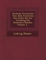 Deutsche Geschichte Vom Tode Friedrichs Des Groe N Bis Zur Gr Ndung Des Deutschen Bundes, Volume 3... 1249462770 Book Cover