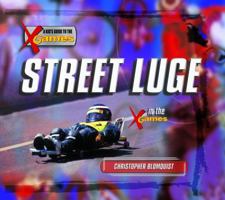 Street Luge in the X Games (Bloomquist, Christopher. Kid's Guide to the X Games.) 0823962997 Book Cover