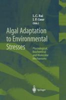 Algal Adaptation to Environmental Stresses: Physiological, Biochemical and Molecular Mechanisms 3642639968 Book Cover