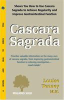 Cascara Sagrada: For a Healthy Colon 188567015X Book Cover