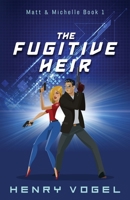 The Fugitive Heir 1938834674 Book Cover