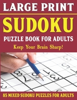 Large Print Sudoku Puzzle Book For Adults: Easy Medium and Hard Large Print Puzzle For Adults | Brain Games For Adults - Vol 23 B0932Q3M7K Book Cover