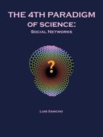 The 4Th Paradigm Of Science: Social Networks 1462045294 Book Cover