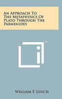 An Approach To The Metaphysics Of Plato Through The Parmenides 1258001039 Book Cover
