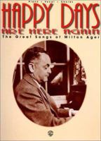 Happy Days Are Here Again: The Great Songs of Milton Ager 1576232832 Book Cover