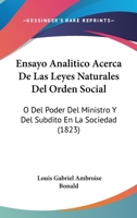 Ensayo analítico acerca de las leyes naturales del orden social: o del poder del ministro y del súbdito en la sociedad 1168388821 Book Cover