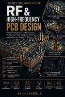 RF & High-Frequency PCB Design: Practical Guide to Radio Frequency and Microwave PCB Engineering (Extended) (PCB Engineering Mastery Series) B0HCBWBTCR Book Cover