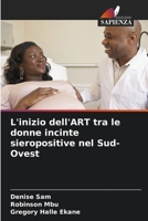 L'inizio dell'ART tra le donne incinte sieropositive nel Sud-Ovest 6205739550 Book Cover